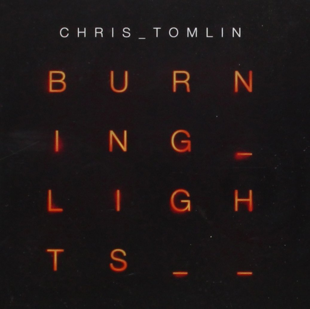 Chris Tomlin Burning Lights 13 Aorフリーク Chris Tomlin Burning Lights 13 Aorフリーク